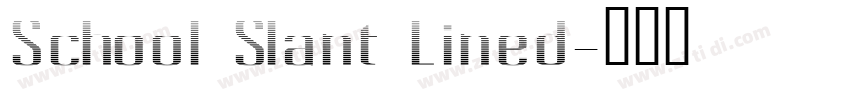 School Slant Lined字体转换